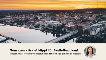 Film: Vetenskapslunch: Gensaxen – är det klippt för Skelleftesjukan?